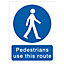Pedestrians must use this route Self-adhesive labels, (H)200mm (W)150mm