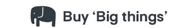 buy big things