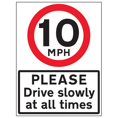 10 MPH DRIVE SLOWLY Traffic Sign - 3mm Aluminium Composite 450x600mm