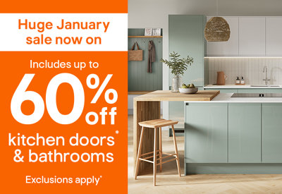 Huge January Sale now on. Includes up to 60% off kitchen doors & bathrooms. Exclusions apply and terms & conditions apply, see the *Terms & conditions at the end of the page.. 