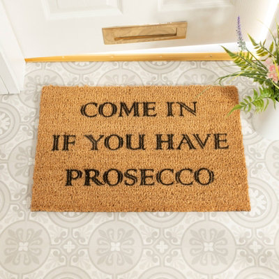 Artsy Doormats Come In If You Have Prosecco DoormatRegular 60X40Cm from B&Q