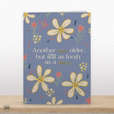 Quitting Hollywood Funny Floral Birthday Card  Another Year Older Still Fresh As A Daisy from B&Q