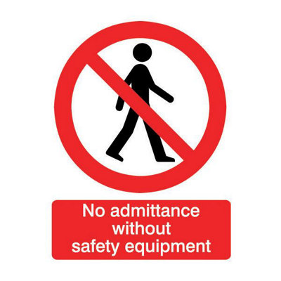 The House Nameplate Company No Admittance Without Safety Equipment Polyvinyl Chloride (Pvc) Safety Sign(H)200mm (W)150mm (L)200mm from B&Q