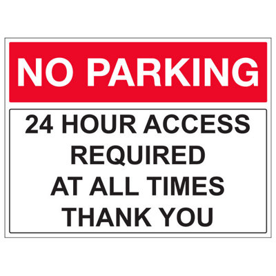 B&Q -  No Parking 24 Hour Access Required Parking Sign 2mm Plastic 600X450mm