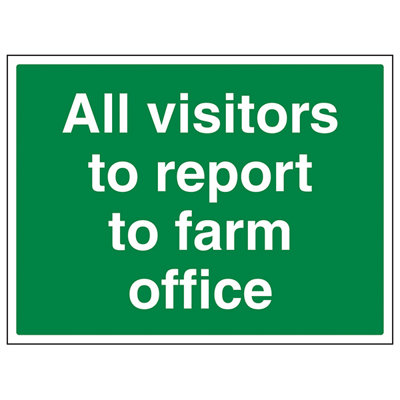 V Safety Visitors To Report To Farm Office SignRigid Plastic 600X450mm (X3) from B&Q