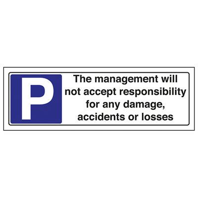 V Safety Not Accept Responsibility Parking SignRigid Plastic 300X100mm (X3) from B&Q
