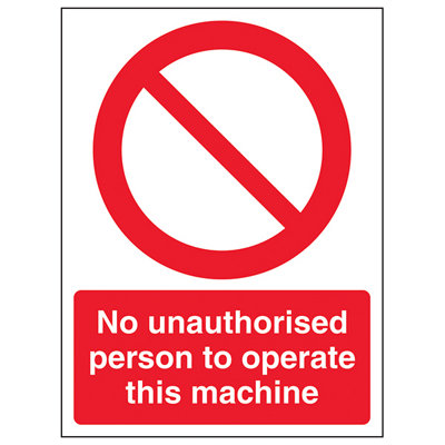 V Safety No Unauthorised Persons To Operate SignAdhesive Vinyl150X200mm (X3) from B&Q