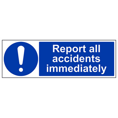 B&Q -  Report All Accidents Immediately Work Safety SignRigid Plastic450X150mm (X3)