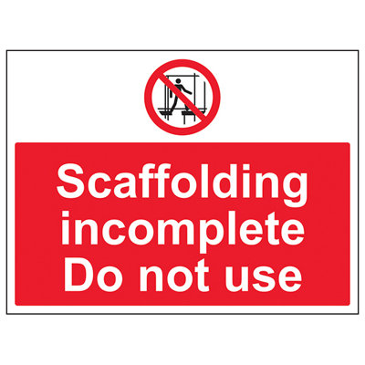 V Safety Scaffolding Incomplete Do Not Use Prohibited SignRigid Plastic600X450mm (X3) from B&Q
