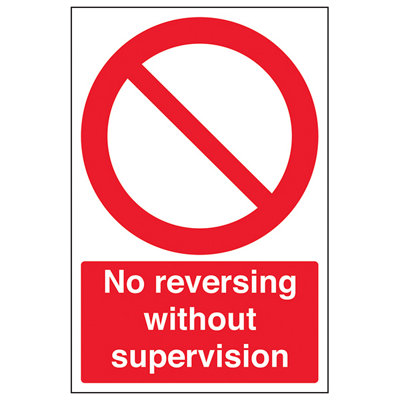 B&Q -  No Reversing Without Supervision Vehicle SignRigid Plastic300X400mm (X3)
