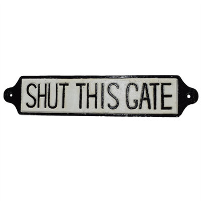 AB Tools Shut This Gate Cast Iron Sign Plaque Wall Fence Gate Post Garden Farm Home from B&Q