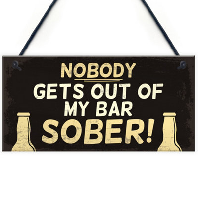 Red Ocean Funny Nobody Gets Out My Bar Sober Hanging Man Cave Home Bar Sign Novelty Gift from B&Q