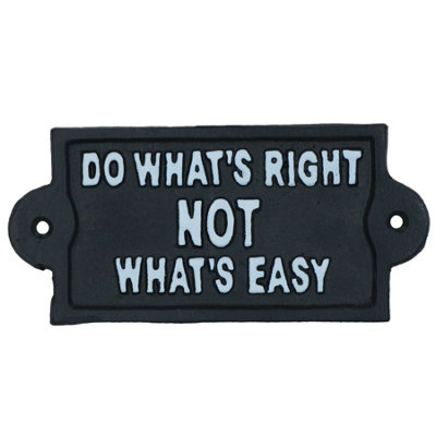 B&Q -  Do Whats Right Not Easy Sign Plaque Cast Iron Garden House Home Wall Door