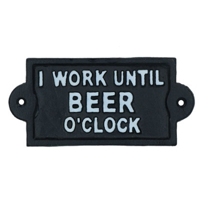 B&Q -  I Work Until Be Er O'clock Sign Plaque Cast Iron Garden House Home Wall Door
