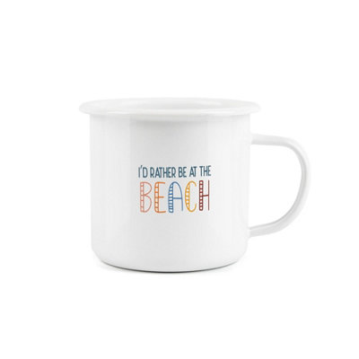 Purely Home I'd Rather Be Enamel MugI'd Rather Be At The Beach Novelty Durable Hot Drinks Outdoor Cup For Travel Picnics Home Hiking from B&Q