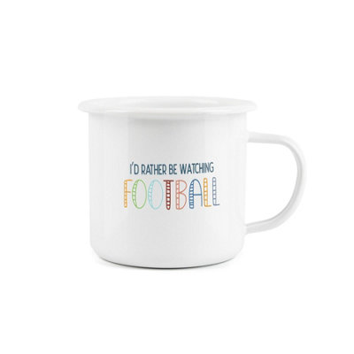 Purely Home I'd Rather Be Enamel MugI'd Rather Be Watching Football Novelty Durable Hot Drinks Outdoor Cup For Travel Picnics Home Hiking from B&Q
