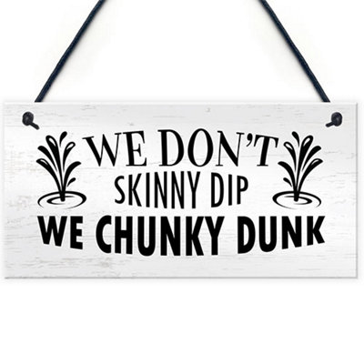 Red Ocean Funny Hot Tub Sign Dont Skinny Dip We Chunky Dunk Novelty Garden Tub Decor from B&Q