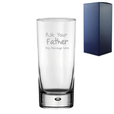 - Personalised Engraved Ask Your Father Design Hiball 13Oz Glass
