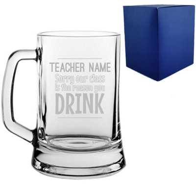  - Personalised Engraved Sorry Our Class Is The Reason You Drink Teacher Tankard