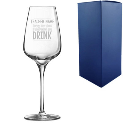  - Personalised Engraved Sorry Our Class Is The Reason You Drink Teacher Wine Glass
