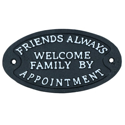 B&Q -  Friends Always Welcome Family By Appointment Cast Iron Sign Plaque Door Wall