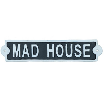 AB Tools Mad House Cast Iron Sign Plaque Wall Door Fence Gate Post House Garden Yard from B&Q