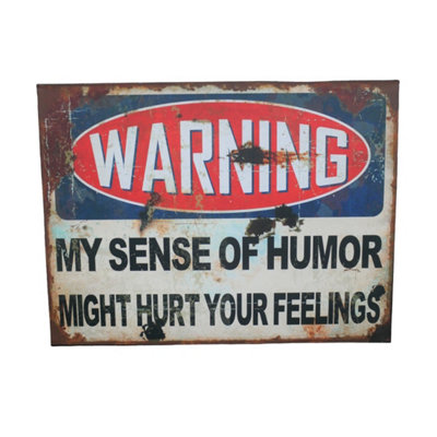B&Q -  Metal Quote Wall SignWarning My Sense Of Humor Might Hurt Your Feelings