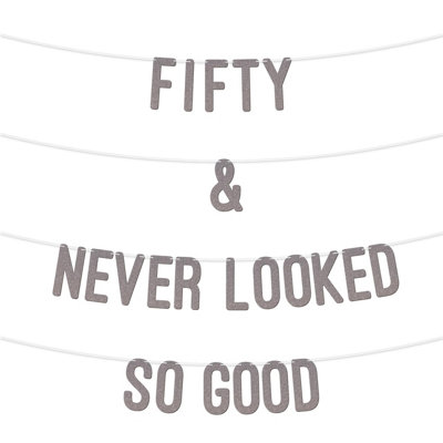  - 50 And Never Looked So Good Glitter BannerCelebrate Fifty Birthday Or Wedding AnniversariesMilestone Party Decor (Silver)