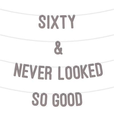  - 60 And Never Looked So Good Glitter BannerCelebrate Sixty Birthday Or Wedding AnniversariesMilestone Party Decor (Silver)