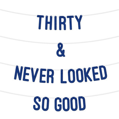  - 30 And Never Looked So Good Glitter Banner,celebrate Thirty Birthday Or Wedding Anniversaries,milestone Party Decor (Royal Blue)