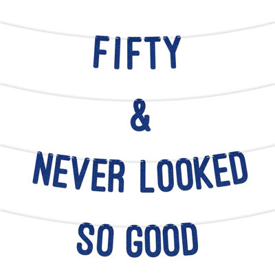  - 50 And Never Looked So Good Glitter BannerCelebrate Fifty Birthday Or Wedding AnniversariesMilestone Party Decor (Royal Blue)