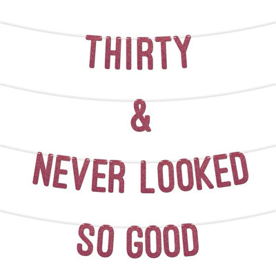  - 30 And Never Looked So Good Glitter BannerCelebrate Thirty Birthday Or Wedding AnniversariesMilestone Party Decor (Cerise)