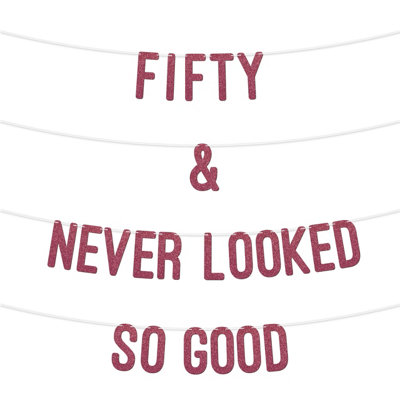  - 50 And Never Looked So Good Glitter BannerCelebrate Fifty Birthday Or Wedding AnniversariesMilestone Party Decor (Cerise)