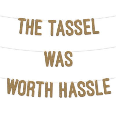 Tassel Worth The Hassle Graduation Banner,900Gsm Glitter Banner For UniversityCollege Grad Parties,graduation Party Decor(Gold) from B&Q