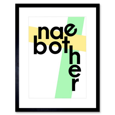 Artery8 Wall Art Print Scottish Phrase Nae Bother No Problem Scotland Scots Framed Art 9X7 Inch from B&Q