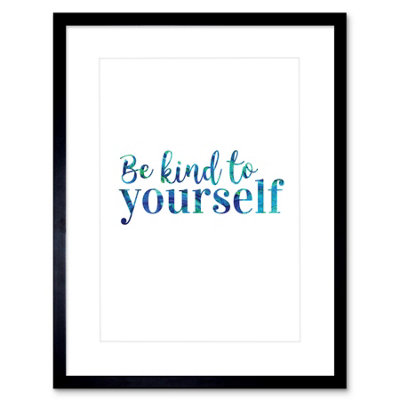 Artery8 Wall Art Print Be Kind Yourself Texture Framed 9X7 Inch from B&Q