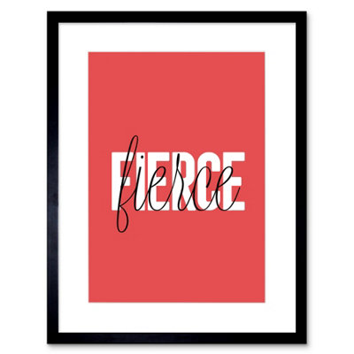 Artery8 Wall Art Print Solid Simple Words Fierce Art Framed 9X7 Inch from B&Q