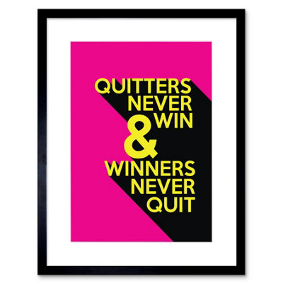 Artery8 Wall Art Print Quitters Never Win Artwork Framed 9X7 Inch from B&Q