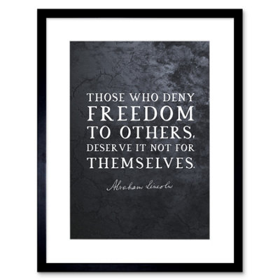Artery8 Wall Art Print Slate Quote Abraham Lincoln Deny Freedom Artwork Framed 9X7 Inch from B&Q