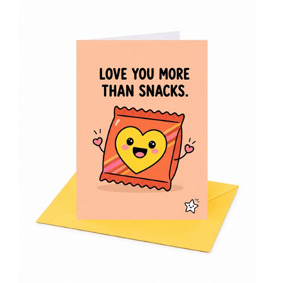 B&Q Love You More Than Snacks Open Card Valentine's Day, Anniversary