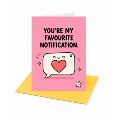 You're My Favourite Notification Open Greeting Card - Image 3