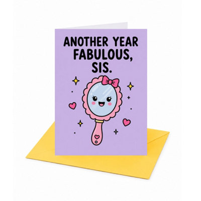 Another Year Fabulous Sister Birthday Card - Image 3