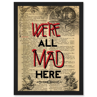 Artery8 Upcycle We're All Mad Here Quote Alice Wonderland Cheshire Wall Art PrintA4 Size from B&Q