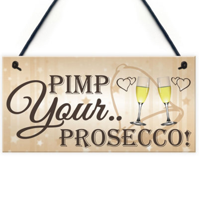 B&Q -  Pimp Your Prosecco Funny Wedding Greeting Sign Plaque