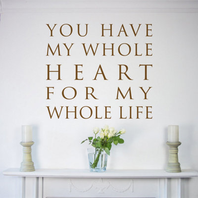  - You Have My Whole Heart Wall Sticker Quote