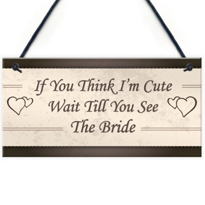 Red Ocean Wedding Wait Till You See The Bride Shabby Chic Hanging Plaque Flower Girl Gift Bride Friendship Sign from B&Q