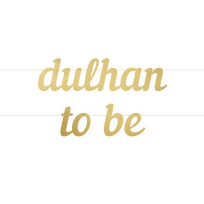 Dulhan To Be Letter BannerGold from B&Q