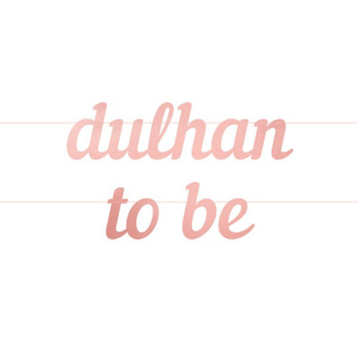 Dulhan To Be Letter BannerRose Gold from B&Q