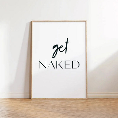  - 'get Naked' Text Print Wall Art A5