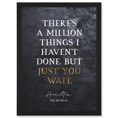 B&Q -  Slate Quote Hamilton Musical Million Things I Havent Done But Just You Wait Wall Art PrintA4 Size